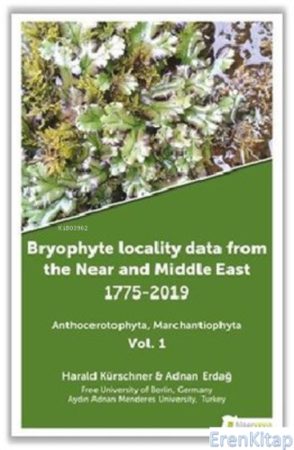 Bryophyte Locality Data From The Near and Middle East 1775 - 2019 Anth