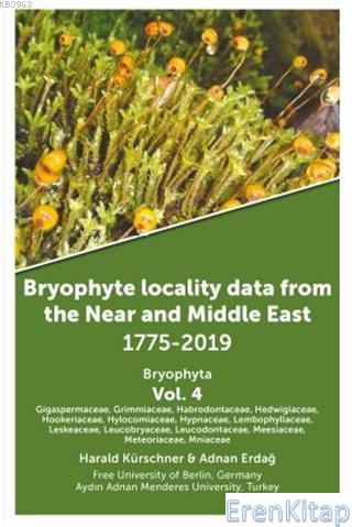 Bryophyte Locality Data From The Near and Middle East 1775-2019 Bryophyta Vol. 4