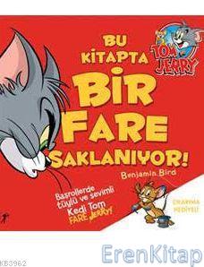 Tom Ve Jerry - Bu Kitapta Bir Fare Saklanıyor! Benjamin Bird