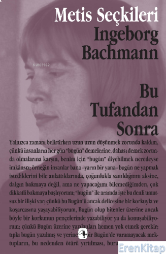 Bu Tufandan Sonra :  Ingeborg Bachmann'dan Seçme Yazılar