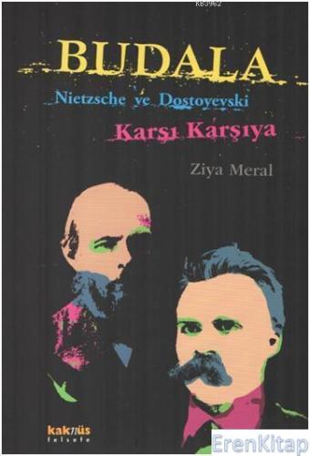 Budala - Nietzsche ve Dostoyevski Karşı Karşıya %10 indirimli Ziya Mer