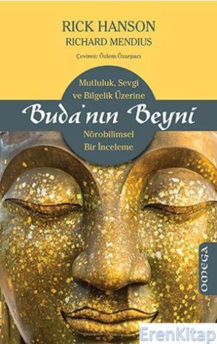 Buda'nın Beyni : Mutluluk, Sevgi ve Bilgelik Üzerine Nörobilimsel Bir İnceleme