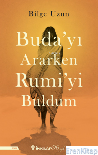 Buda'yı Ararken Rumi'yi Buldum Bilge Uzun