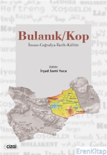 Bulanık - Kop : İnsan-Coğrafya-Tarih-Kültür İrşad Sami Yuca