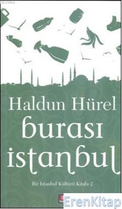 Burası İstanbul :  Bir İstanbul Kültürü Kitabı 2