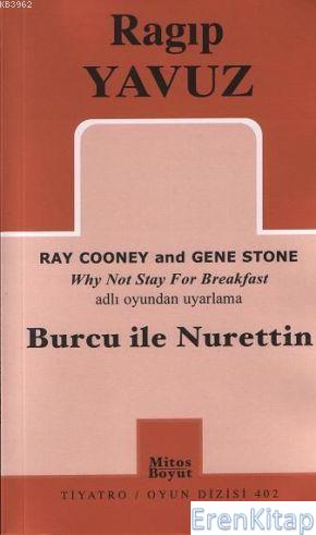 Burcu ile Nurettin : Ray Cooney and Gene Stone Why Not Stay For Breakfast Adlı Oyunundan Uyarlama