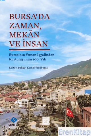 Bursa'da Zaman Mekan ve İnsan - Bursa'nın Yunan İşgalinden Kurtuluşunu
