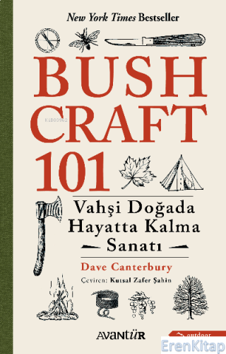 Bushcraft 101 : Vahşi Doğada Hayatta Kalma Sanatı Dave Canterbury