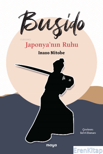 Buşido : Japonya'nın Ruhu Inazo Nitobe