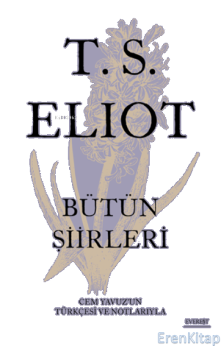 T. S. Eliot - Bütün Şiirleri Thomas Stearns Eliot