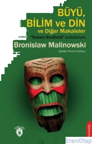 Büyü, Bilim ve Din ve Diğer Makaleler Bronislaw Malinowski