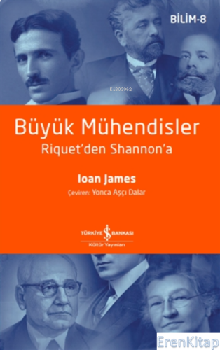 Büyük Mühendisler : Riquet'den Shannon'a Ioan James