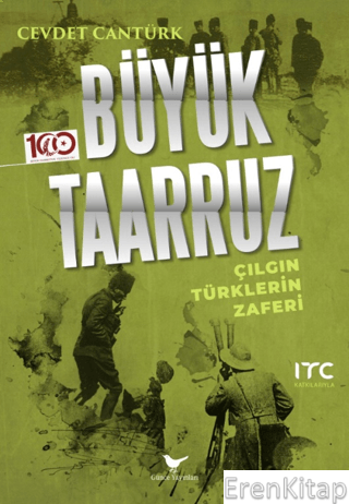 Büyük Taarruz : Çılgın Türklerin Zaferi