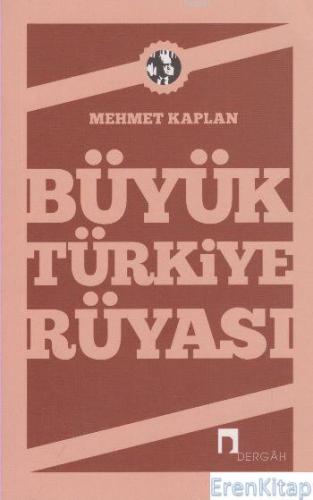 Büyük Türkiye Rüyası Mehmet Kaplan
