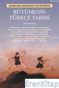 Büyümenin Türkçe Tarihi :  Murathan Mungan'ın Seçtikleriyle