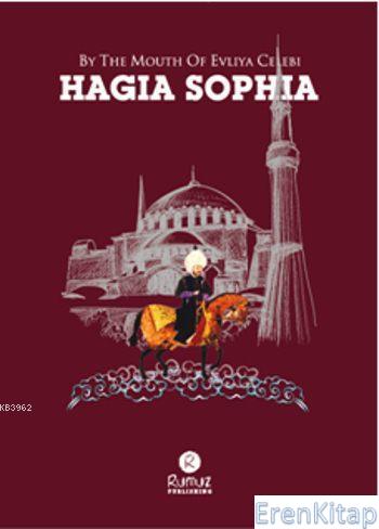 By The Mouth Of Evliya Celebi Hagia Sophia