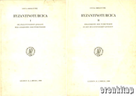 Byzantinoturcica 1-2. [2 vols.] Die Byzantinischen Quellen der Geschic