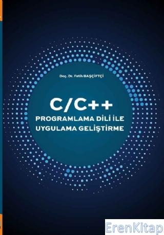 C : C++ Programlama Dili İle Uygulama Geliştirme Fatih Başçiftçi