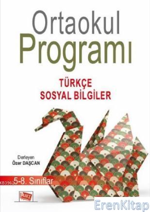 Ortaokul Programı 58. Sınıflar: TürkçeSosyal Bilgiler Özer Daşcan