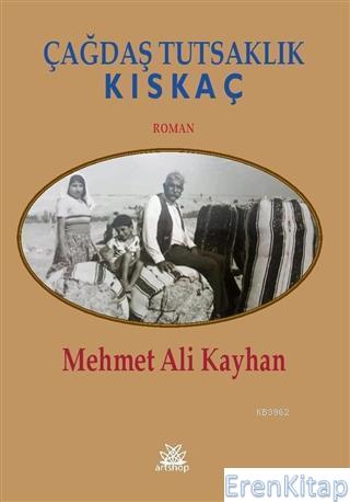 Çağdaş Tutsaklık - Kıskaç Mehmet Ali Kayhan
