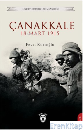 Çanakkale 18 Mart 1915 Fevzi Kurtoğlu