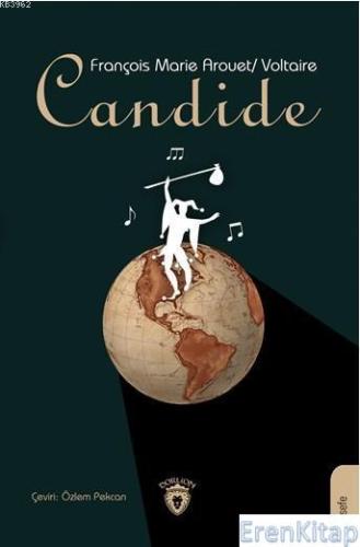 Candide : François Marie Arouet/ Voltaire