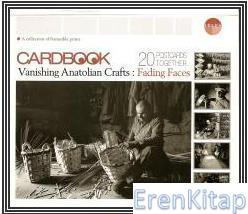 Cardbook Vanishing Anatolian Crafts: Fading Faces : 20 Postcards Toget
