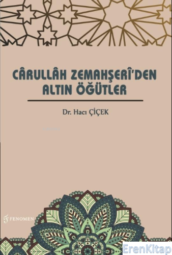Carullah Zemahşeri'den Altın Öğütler Hacı Çiçek