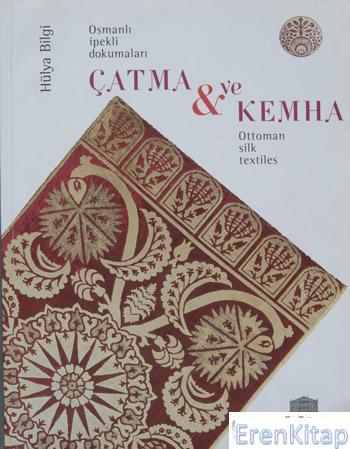Osmanlı İpekli Dokumaları Çatma ve Kemha : Ottoman Silk Textiles %5 in