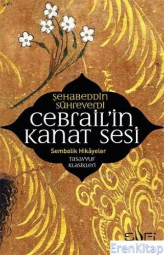 Cebrail'in Kanat Sesi Şehabeddin Sühreverdi