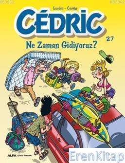 Cedric 27 - Ne Zaman Gidiyoruz ? :  Evimizin ‘‘Haylaz Çocuğu'' Cedric tüm sevimli yaramazlıklarıyla!..