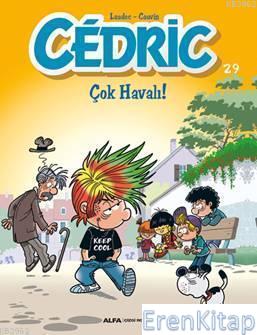 Cedric 29 - Çok Havalı! :  Evimizin ‘‘Haylaz Çocuğu'' Cedric tüm sevimli yaramazlıklarıyla!..