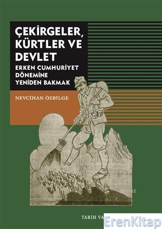 Çekirgeler Kürtler ve Devlet Erken Cumhuriyet Dönemine Yeniden Bakmak 