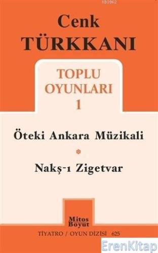 Cenk Türkkanı Toplu Oyunları 1 : Öteki Ankara Müzikali - Nakş-ı Zigetv