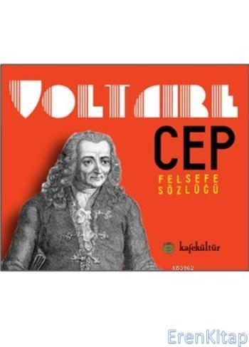 Cep Felsefe Sözlüğü (Cep Boy) Voltaire (François Marie Arouet Voltaire