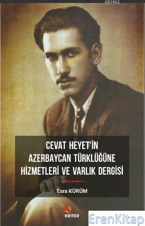 Cevat Heyet'in Azerbaycan Türklüğüne Hizmetleri ve Varlık Dergisi