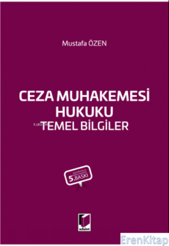 Ceza Muhakemesi Hukuku Temel Bilgiler Mustafa Özen