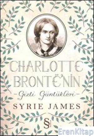 Charlotte Bronte'Nin Gizli Günlükleri Syrie James