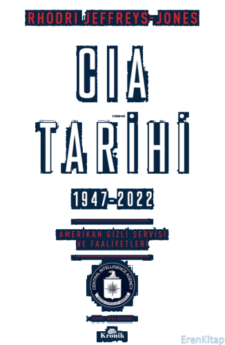 CIA Tarihi, 1947-2022 : Amerikan Gizli Servisi ve Faaliyetleri Rhodri 