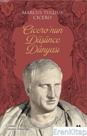 Cicero'nun Düşünce Dünyası Marcus Tullius Cicero