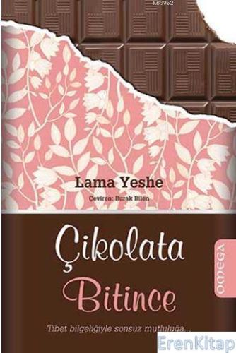 Çikolata Bitince Tibet Bilgeliğiyle Sonsuz Mutluluğa Lama Yeshe