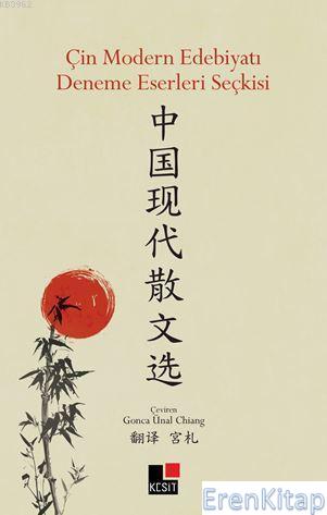Çin Modern Edebiyatı Deneme Eserleri Seçkisi Gonca Ünal Chiang