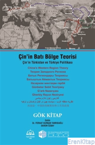Çin'in Batı Bölge Teorisi : Çin'in Türkistan ve Türkiye Politikası - Gök Kitap