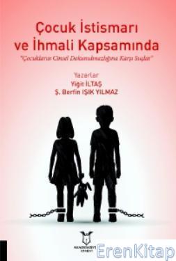 Çocuk İstismarı ve İhmali Kapsamında "Çocukların Cinsel Dokunulmazlığı