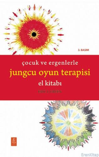 Çocuk ve Ergenlerle Jungcu Oyun Terapisi El Kitabı - The Handbook of Jungian Play Therapy with Children and Adolescents