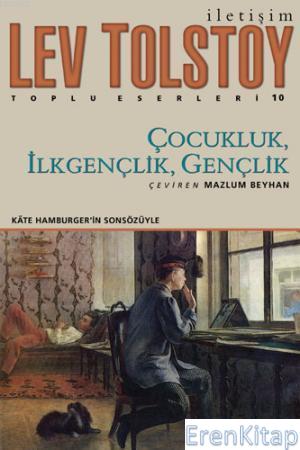 Çocukluk, İlkgençlik, Gençlik Lev Nikolayeviç Tolstoy