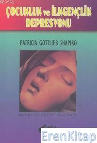 Çocukluk ve İlk Gençlik Depresyonu Patricia Gottlieb Shophirs