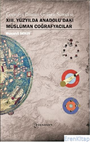 Coğrafya İlminin Gelişim Süreci Ve XIII. Yüzyılda Anadolu'da Müslüman 