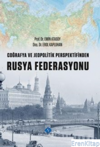 Coğrafya ve Jeopolitik Perspektifinden : Rusya Federasyonu Emin Atasoy