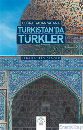 Coğrafyadan Vatana Türkistan'da Türkler Sebahattin Şimşir